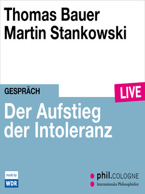 cover image of Der Aufstieg der Intoleranz--phil.COLOGNE live (ungekürzt)